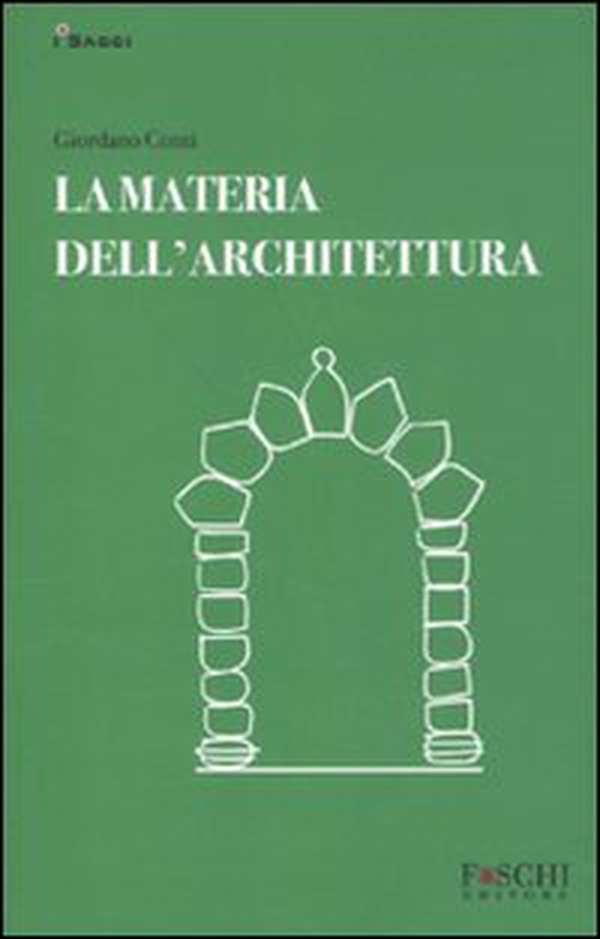 La materia dell'architettura - Librerie.coop La materia dell'architettura - Librerie.coop