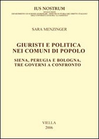 Giuristi e politica nei comuni di popolo. Siena, Perugia e Bologna: tre governi a confronto - Librerie.coop