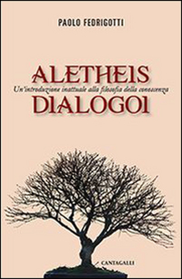 Aletheis. Dialogoi. Un'introduzione inattuale alla filosofia della conoscenza - Librerie.coop Aletheis. Dialogoi. Un'introduzione inattuale alla filosofia della conoscenza - Librerie.coop