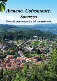 Armeno, Coiromonte, Sovazza. Storia di una comunità e del suo territorio - Librerie.coop