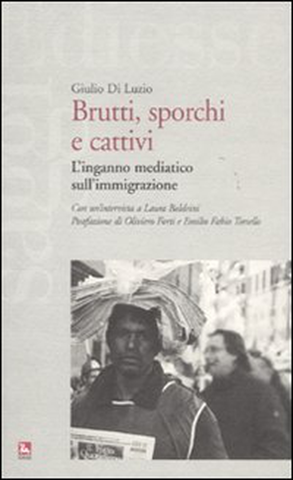 Brutti, sporchi e cattivi. L'inganno mediatico sull'immgrazione - Librerie.coop Brutti, sporchi e cattivi. L'inganno mediatico sull'immgrazione - Librerie.coop