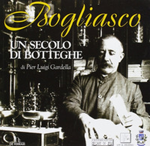 Bogliasco. Un secolo di botteghe - Librerie.coop Bogliasco. Un secolo di botteghe - Librerie.coop