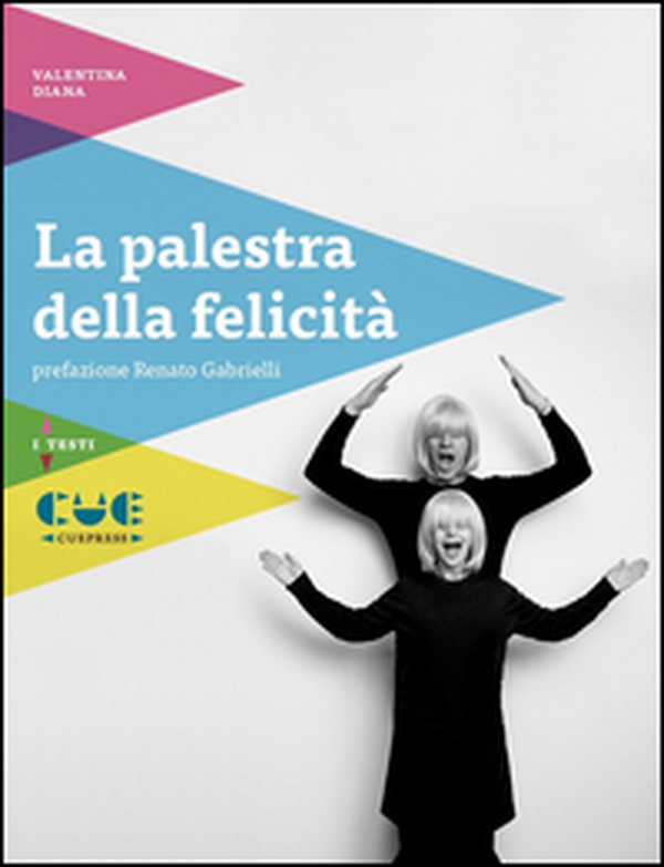 La palestra della felicità - Librerie.coop La palestra della felicità - Librerie.coop