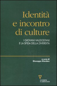Identità e incontro di culture. I giovani valdostani e la sfida della diversità - Librerie.coop