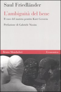 L'ambiguità del bene. Il caso del nazista pentito Kurt Gerstein - Librerie.coop