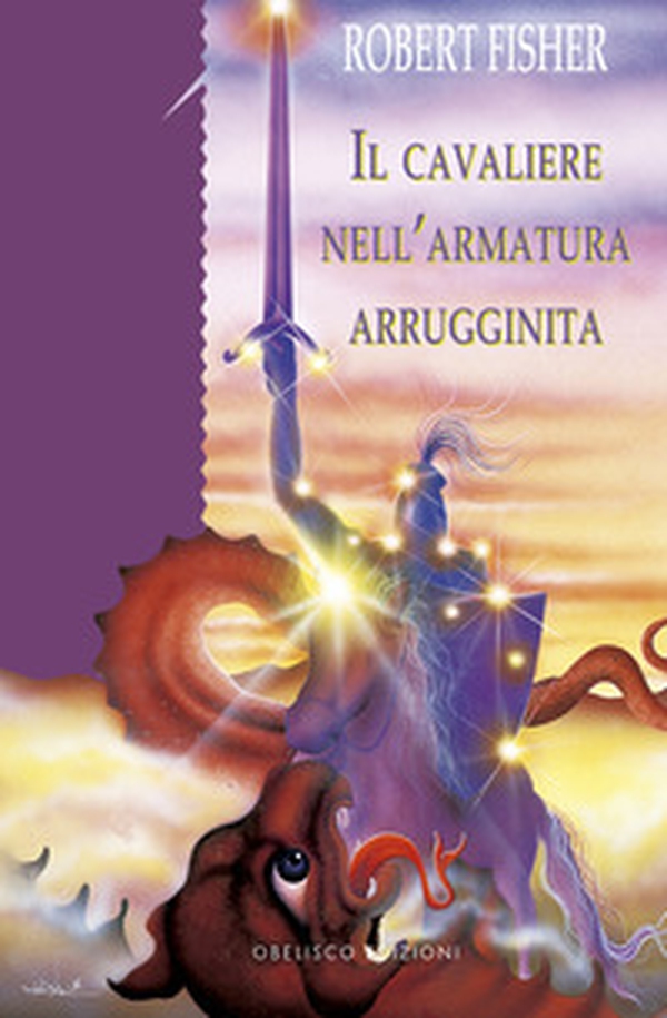Il cavaliere nell'armatura arrugginita - Librerie.coop Il cavaliere nell'armatura arrugginita - Librerie.coop