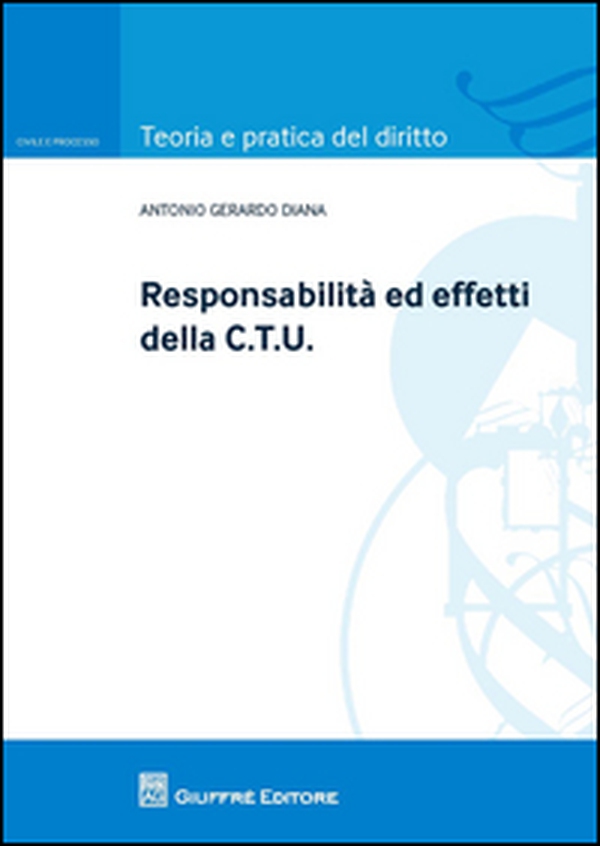 Responsabilità ed effetti della CTU - Librerie.coop Responsabilità ed effetti della CTU - Librerie.coop