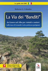 La via dei «banditi» - Librerie.coop La via dei «banditi» - Librerie.coop