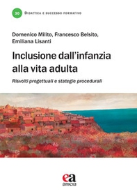 Inclusione dall'infanzia alla vita adulta. Risvolti progettuali e strategie procedurali - Librerie.coop