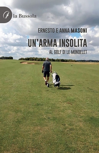Un'arma insolita. Al golf di Le Mondelet - Librerie.coop