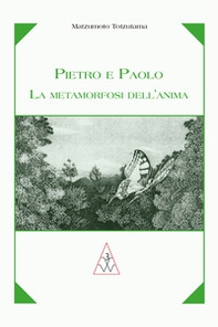 Pietro e Paolo la metamorfosi dell'anima - Librerie.coop