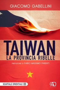 Taiwan. La provincia ribelle - Librerie.coop