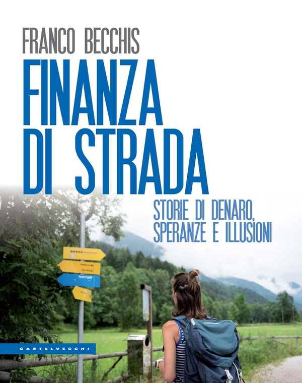 Finanza di strada. Storie di denaro, speranze illusioni - Librerie.coop Finanza di strada. Storie di denaro, speranze illusioni - Librerie.coop