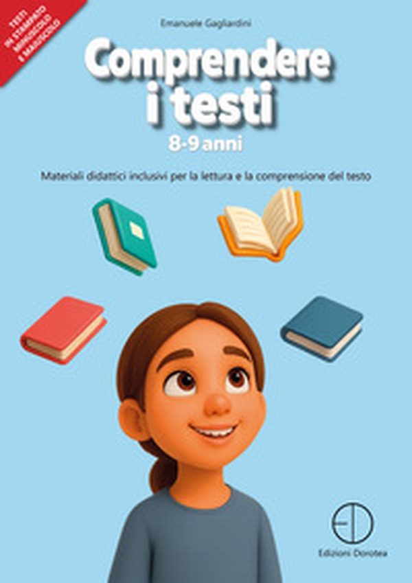 Comprendere i testi 8-9 anni. Materiali didattici inclusivi per la lettura e la comprensione del testo - Librerie.coop