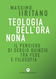 Teologia dell'ora nona. Il pensiero di Sergio Quinzio tra fede e filosofia - Librerie.coop