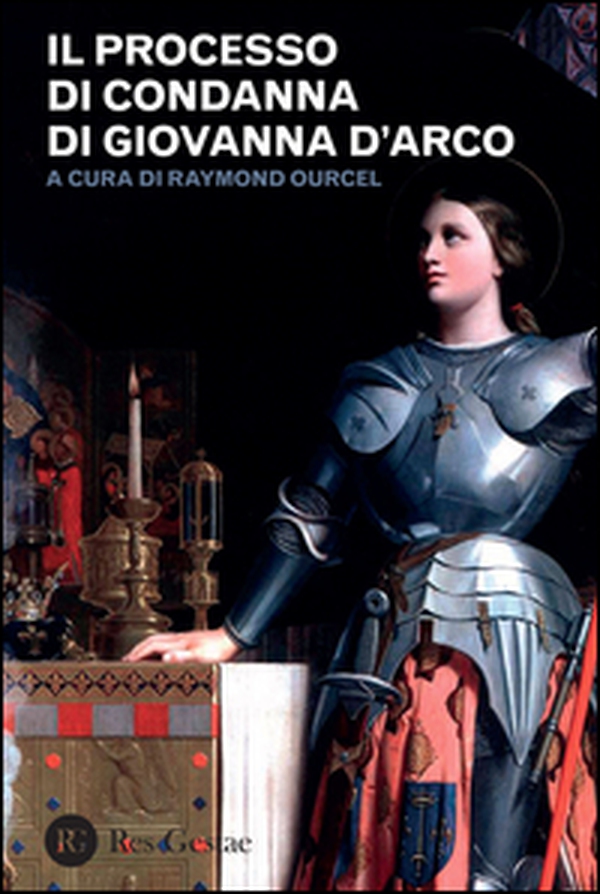 Il processo di condanna di Giovanna d'Arco - Librerie.coop Il processo di condanna di Giovanna d'Arco - Librerie.coop