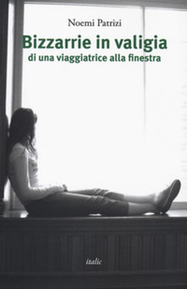 Bizzarie in valigia di una viaggiatrice alla finestra - Librerie.coop Bizzarie in valigia di una viaggiatrice alla finestra - Librerie.coop