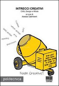 Intrecci creativi. Città, design e moda - Librerie.coop