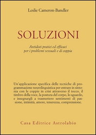 Soluzioni. Antidoti pratici ed efficaci per i problemi sessuali e di coppia - Librerie.coop