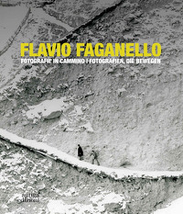Flavio Faganello. Fotografie in cammino - Librerie.coop Flavio Faganello. Fotografie in cammino - Librerie.coop