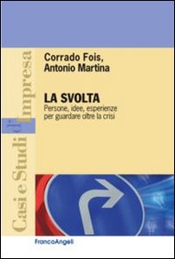 La svolta. Persone, idee, esperienze per guardare oltre la crisi - Librerie.coop
