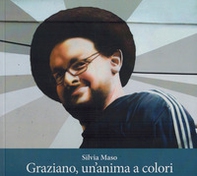 Graziano, un'anima a colori - Librerie.coop