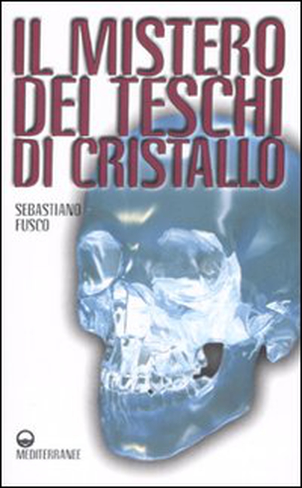 Il mistero dei teschi di cristallo - Librerie.coop Il mistero dei teschi di cristallo - Librerie.coop