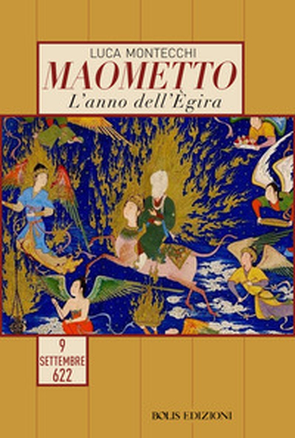 Maometto. L'anno dell'Egira. 9 settembre 622 - Librerie.coop Maometto. L'anno dell'Egira. 9 settembre 622 - Librerie.coop