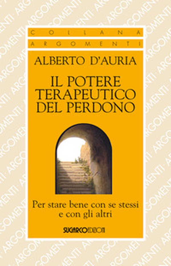 Il potere terapeutico del perdono. Per stare bene con se stessi e con gli altri - Librerie.coop Il potere terapeutico del perdono. Per stare bene con se stessi e con gli altri - Librerie.coop