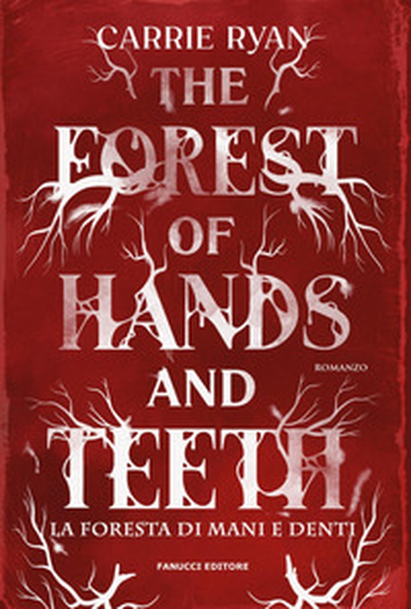 The forest of hands and teeth. La foresta di mani e denti - Librerie.coop