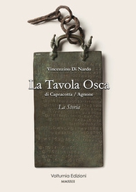 La tavola Osca di Capracotta/Agnone. La storia - Librerie.coop