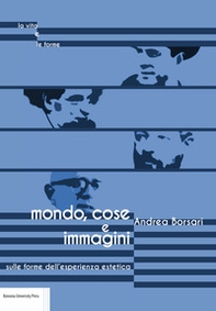 Mondo, cose e immagini. Sulle forme dell'esperienza estetica - Librerie.coop Mondo, cose e immagini. Sulle forme dell'esperienza estetica - Librerie.coop