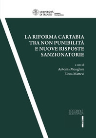 La Riforma Cartabia tra non punibilità e nuove risposte sanzionatorie. Atti del convegno (Trento, 24-25 marzo 2023) - Librerie.coop