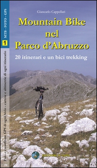 Mountain bike nel parco nazionale d'abruzzo. 20 itinerari e un bicitrekking - Librerie.coop