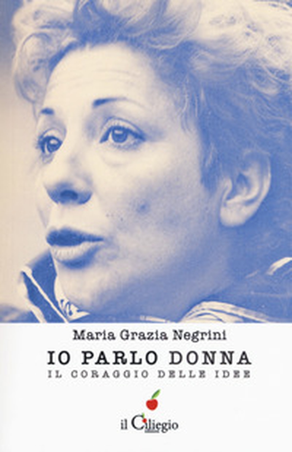 Io parlo donna. Il coraggio delle idee - Librerie.coop Io parlo donna. Il coraggio delle idee - Librerie.coop