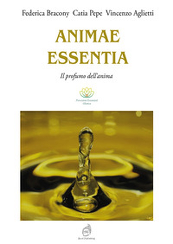 Animae Essentia. Il profumo dell'anima - Librerie.coop Animae Essentia. Il profumo dell'anima - Librerie.coop