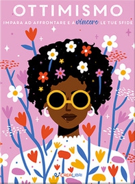 Ottimismo. Impara ad affrontare e a vincere le tue sfide - Librerie.coop