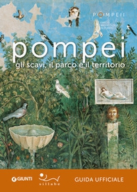 Pompei. Gli scavi, il parco e il territorio. Guida ufficiale - Librerie.coop