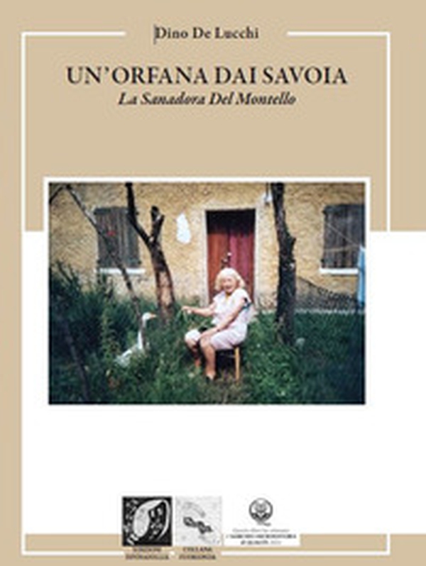 Un'orfana dai Savoia. La Sanadora del Montello - Librerie.coop Un'orfana dai Savoia. La Sanadora del Montello - Librerie.coop