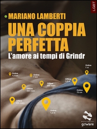 Una coppia perfetta. L'amore ai tempi di Grindr - Librerie.coop
