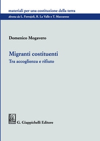Migranti costituenti. Tra accoglienza e rifiuto - Librerie.coop