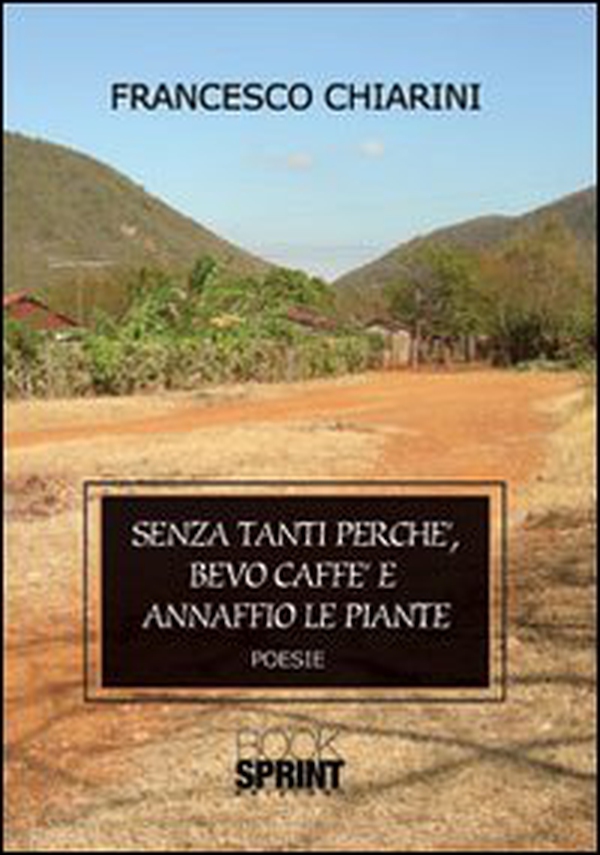 Senza tanti perché, bevo caffè e annaffio le piante - Librerie.coop Senza tanti perché, bevo caffè e annaffio le piante - Librerie.coop
