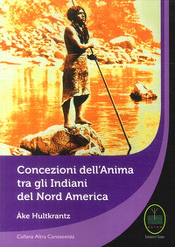 Concezione dell'Anima tra gli Indiani del Nord America - Librerie.coop Concezione dell'Anima tra gli Indiani del Nord America - Librerie.coop