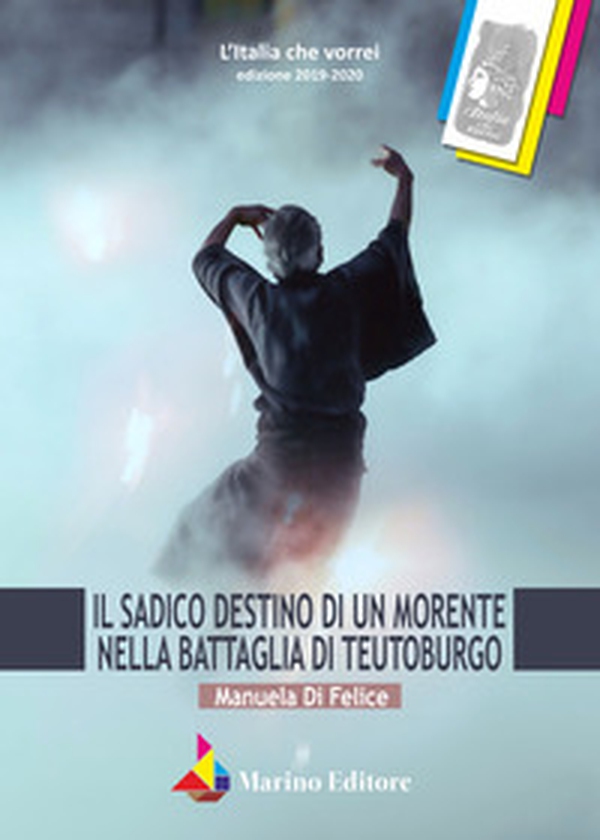 Il sadico destino di un morente nella battaglia di Teutoburgo - Librerie.coop Il sadico destino di un morente nella battaglia di Teutoburgo - Librerie.coop
