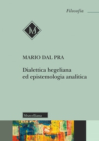 Dialettica hegeliana ed epistemologia analitica - Librerie.coop