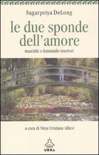 Le due sponde dell'amore. Maschile e femminile interiori - Librerie.coop Le due sponde dell'amore. Maschile e femminile interiori - Librerie.coop