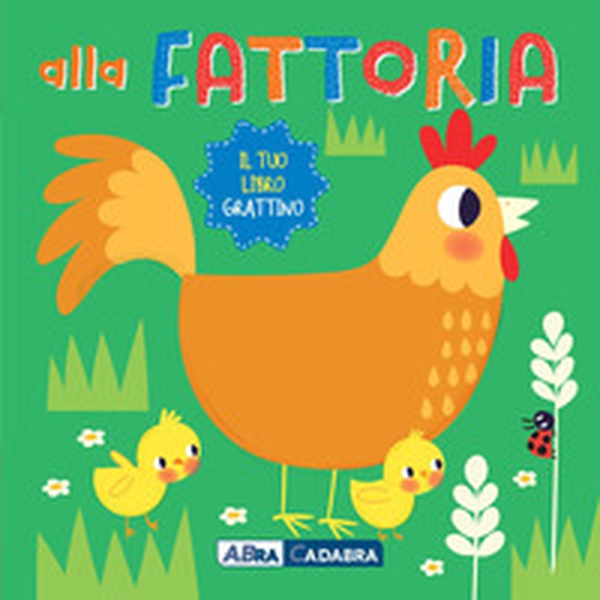 Alla fattoria. Il tuo libro grattino - Librerie.coop Alla fattoria. Il tuo libro grattino - Librerie.coop