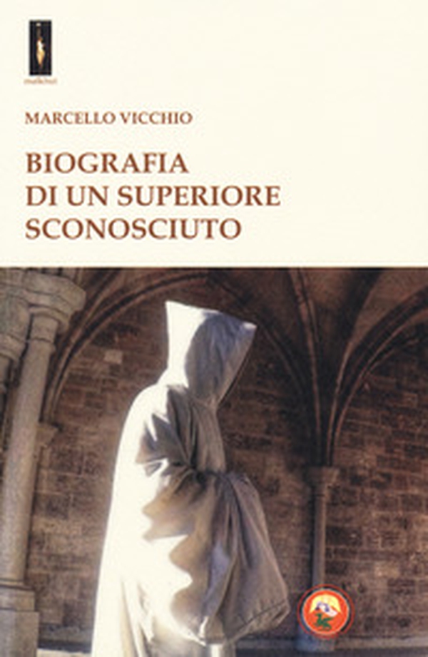 Biografia di un superiore sconosciuto - Librerie.coop Biografia di un superiore sconosciuto - Librerie.coop