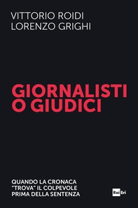 Giornalisti o giudici - Librerie.coop