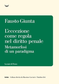 L'eccezione come regola nel diritto penale. Metamorfosi di un paradigma - Librerie.coop